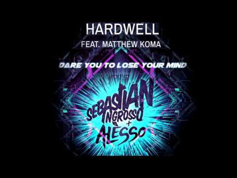 Dare you to lose your Mind [Hardwell x Matthew Koma x Alesso x Sebastian Ingrosso] (Nerokas Mashup)