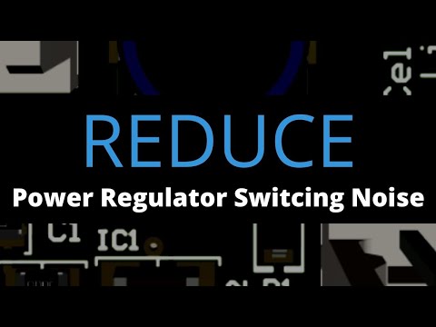 How to Reduce Power Regulator Switching Noise | Schematic Capture