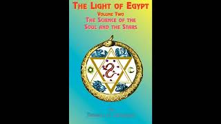 The Light of Egypt: Volume Two, the Science of the Soul and the Stars