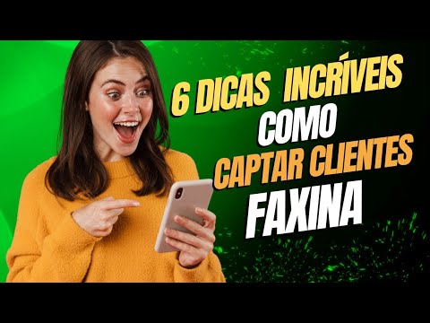 6 Dicas incríveis como captar clientes para faxina #diaristas