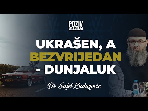UKRAŠEN, A BEZVRIJEDAN - DUNJALUK - Dr. Safet Kuduzović ᴴᴰ┇Poziv na pravi put