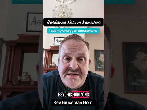 Resilience Rescue Remedies: I set my energy at amusement