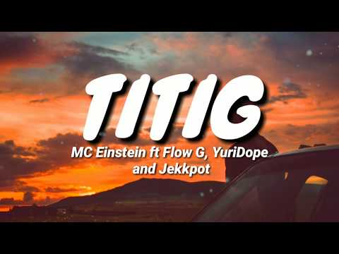 MC Einstein - Titig (Lyrics) ft. Flow G, YuriDope and Jekkpot