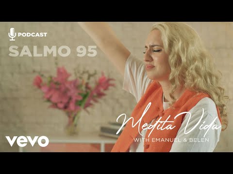 Belen Losa - Salmo 95 - Medita Vida (Ep.4)