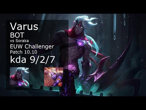 Varus ADC vs Soraka - EUW Challenger 9/2/7 Patch 10.10 Gameplay