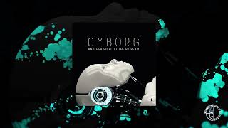 Cyborg - Another World (Their Reality) - Original Mix [Official Video]