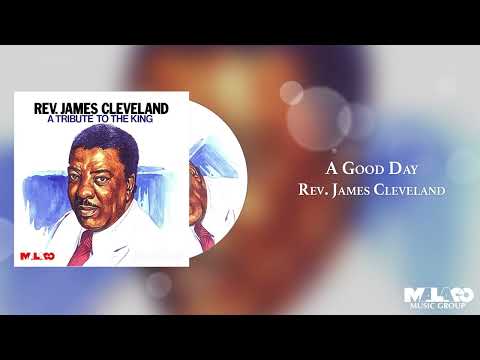 Rev. James Cleveland - A Good Day