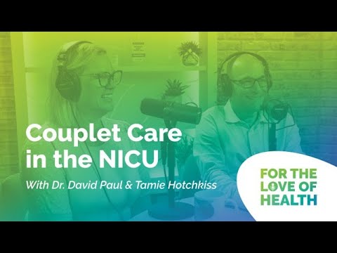 Couplet Care in the NICU - For the Love of Health Podcast