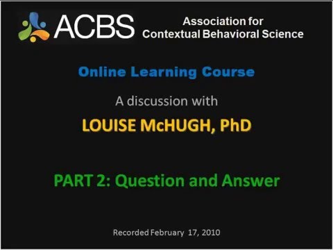 ACBS ACT Learning Course: Dr. Louise McHugh, RFT, Part 2