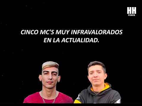 5 MC'S MUY INFRAVALORADOS EN LA ACTUALIDAD.