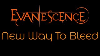 Evanescence - New Way to Bleed Lyrics (Evanescence)