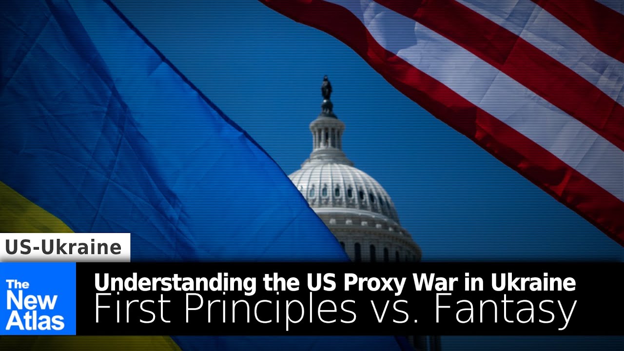 Ukraine Update + Understanding the US Proxy War in Ukraine: First Principles vs. Fantasy