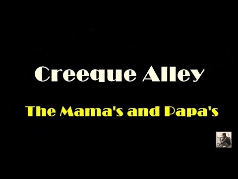 Creeque Alley --  The Mama's and Papa's