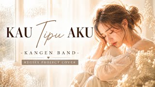 Download lagu KAU TIPU AKU | KANGEN BAND | REGIFA PROJECT COVER mp3