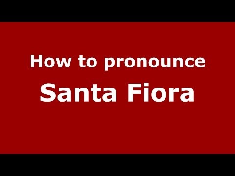 How to pronounce Santa Fiora (Italian/Italy) - PronounceNames.com