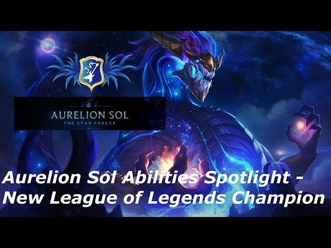 LoL - Aurelion Sol, the Star Forger - Abilities Spotlight and Voice