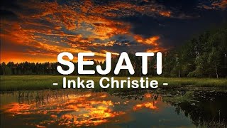 Download lagu Inka Christie__Sejati ( Lyrics ) mp3 Download lagu Inka Christie__Sejati ( Lyrics ) mp3
