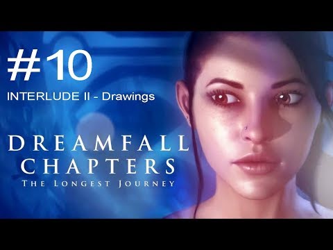 Dreamfall Chapters The Longest Journey - Part 10 - Interlude 2 - Drawings