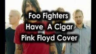 Foo Fighters - Have A Cigar