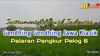 Download lagu INSTRUMENTAL GENDING GENDING JAWA KARAWITAN KLASIK‼️PALARAN PANGKUR PELOG 6//#JB PRODUCTIONS mp3