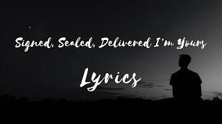 Stevie Wonder - Signed, Sealed, Delivered I’m Yours (Lyrics)