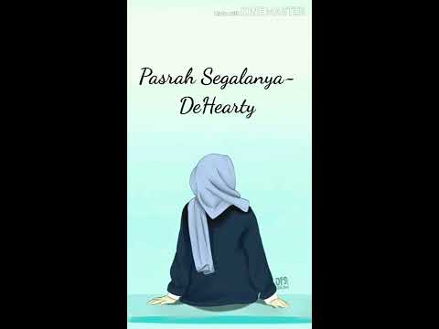 Pasrah Segalanya- DeHearty
