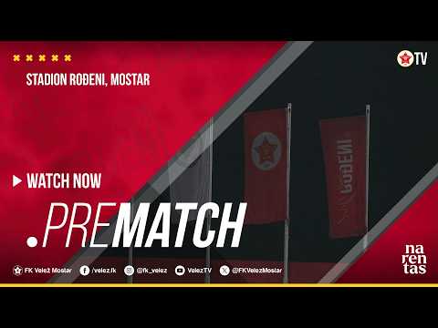 VeležTV PreMatch  I  vs NK Široki Brijeg  I  1/8 finala Kupa BiH