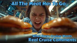 All The Meat Has To Go Now - Real Cruise Comments