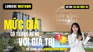 [THE GLOBAL CITY] LUMIERE MIDTOWN Mức giá có tương xứng với giá trị ???