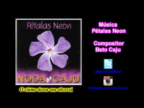 Versão: Pétalas Neon - Noda de Caju (Beto Caju)