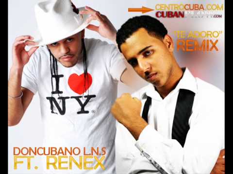 Te Adoro--DonCubano lns Ft Renex--