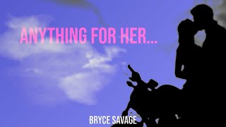 Bryce Savage - Anything for Her