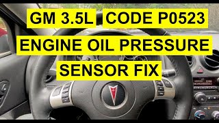 Diagnose & Replace  GM 3.5L Engine Oil Pressure Sensor (Switch)- P0523 - Pontiac G6 2004-11 3.5L  V6