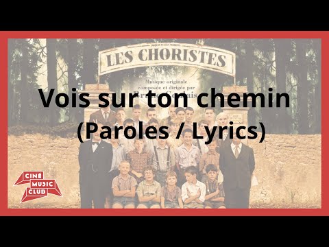 Les Choristes - Vois sur ton chemin (Paroles / Lyrics Video) [Sub Eng]