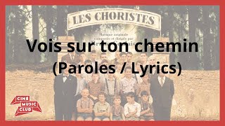 Les Choristes - Vois sur ton chemin (Paroles / Lyrics Video) [Sub Eng]