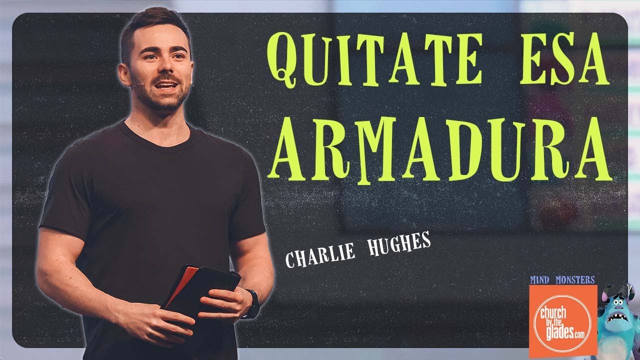 Charlie Hughes - Quitate esa armadura.