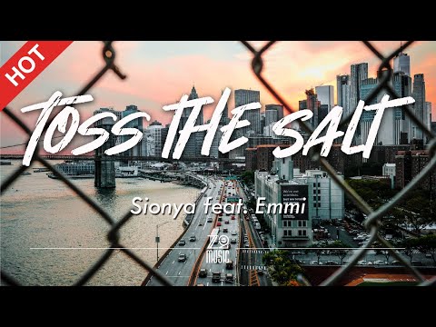 Sionya - Toss the Salt (feat. Emmi) [Lyrics / HD] | Featured Indie Music 2020