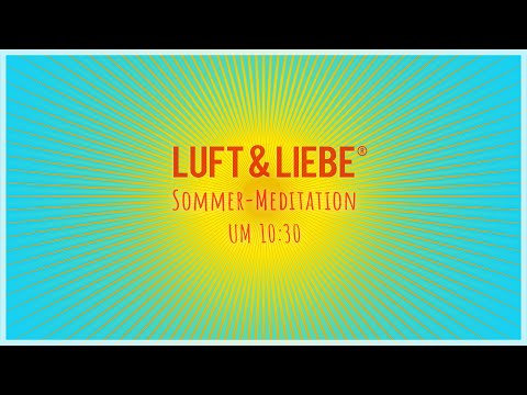 Luft&Liebe - Sommer-Meditation 04