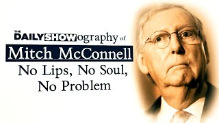 Mitch McConnell: No Lips, No Soul, No Problem | The Daily Show