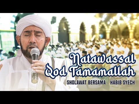 Habib Syech Bin Abdul Qadir Assegaf - Natawassal, Qod Tamamallah (Live Qosidah)