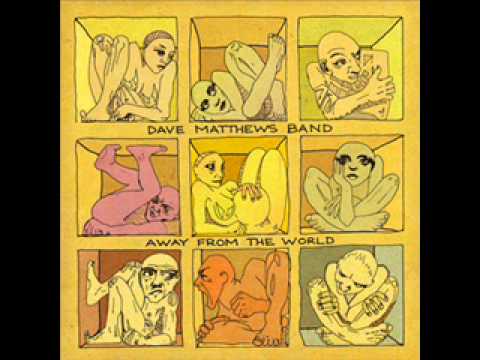 Belly Full- Dave Matthews Band (Away From The World)