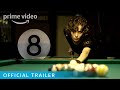 8 - Official Trailer | Prime Video