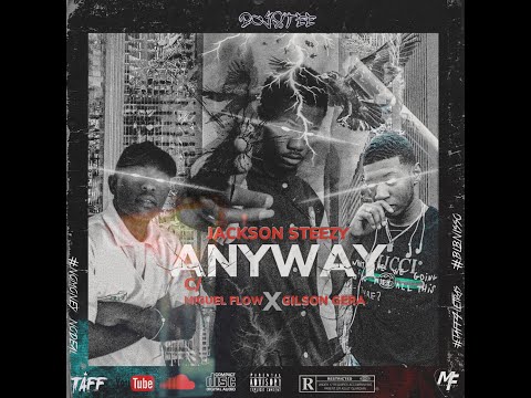 Jackson GGG - ANYWAY C/  Miguel Flow x Gilson Gera.