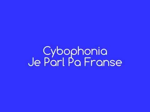 [SB] Cybophonia - Je Parl Pa Franse