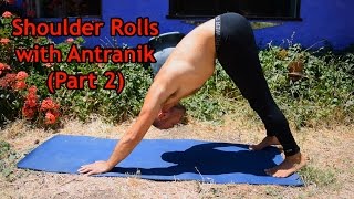Advanced Shoulder Rolls with Antranik (Part 2)