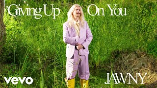 JAWNY - giving up on you (official lyric video)