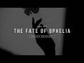 THE FATE OF OPHELIA STADIUM BREAKBEAT