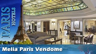 Melia Paris Vendome - Paris Hotels, France