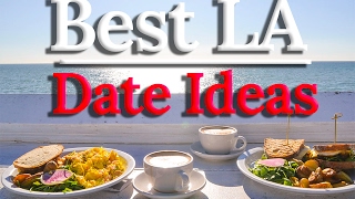 Best Romantic Date Ideas in Los Angeles, California