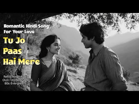 Tu Jo Paas Hai Mere – Classic 80s Romantic Hindi Song |Retro Bollywood Vibes